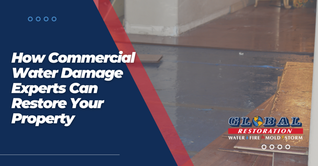 How Commercial Water Damage Experts Can Restore Your Property - Blog Header - Global Restoration